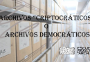 Archivos “criptocráticos” o archivos democráticos